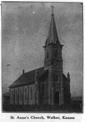 St. Ann Catholic Church Walker, Kansas Source: Golden Jubilee Booklet
