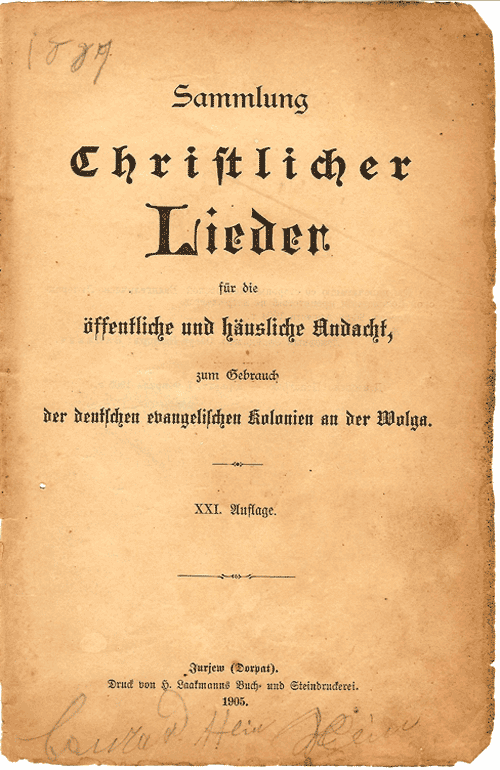 A cover page from a hymanl titled: Christian music for the German Evangelical colonies on the Volga. Published in 1905 in Dorpat. Courtesy of Angela Rice.